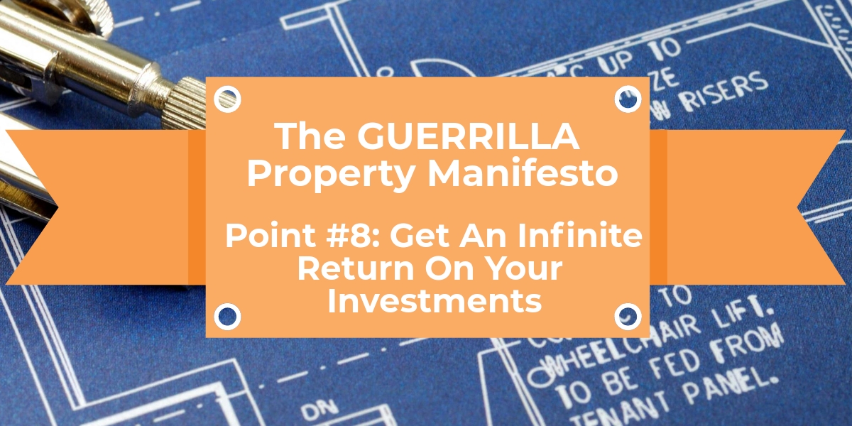 Get An Infinite Return On Your Property Investments