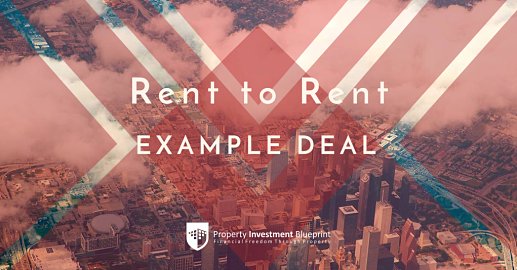 Rent to rent example